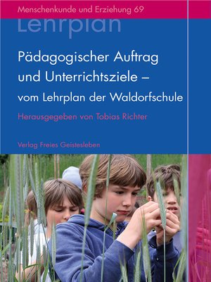 cover image of Pädagogischer Auftrag und Unterrichtsziele – vom Lehrplan der Waldorfschule